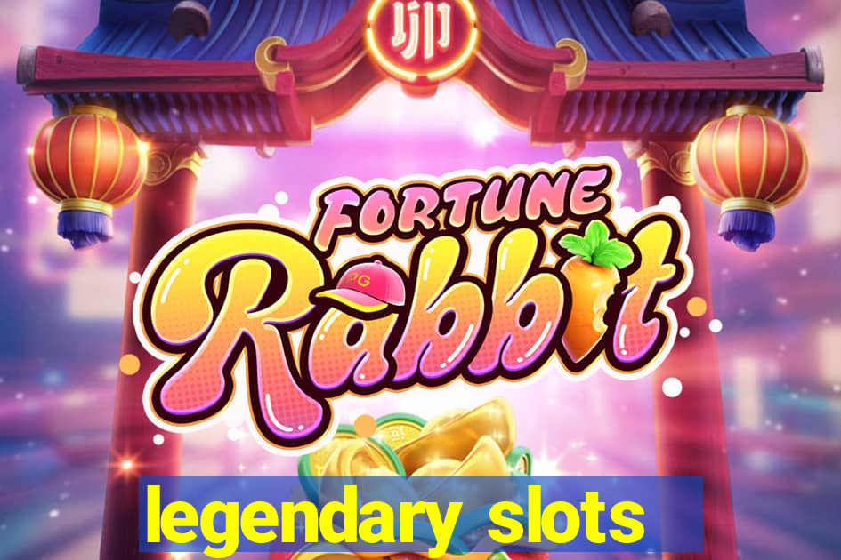 legendary slots - casino games